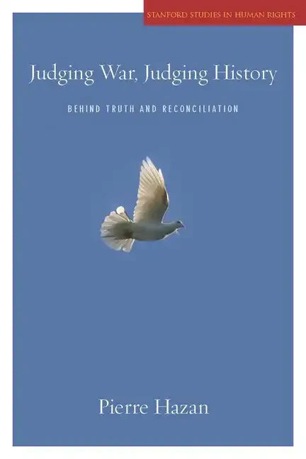 Judging War, Judging History: Behind Truth and Reconciliation - Paperback