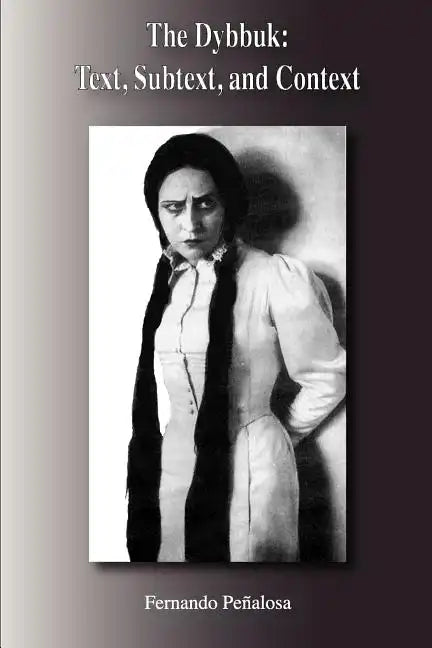 The Dybbuk: Text, Subtext, Context - Paperback