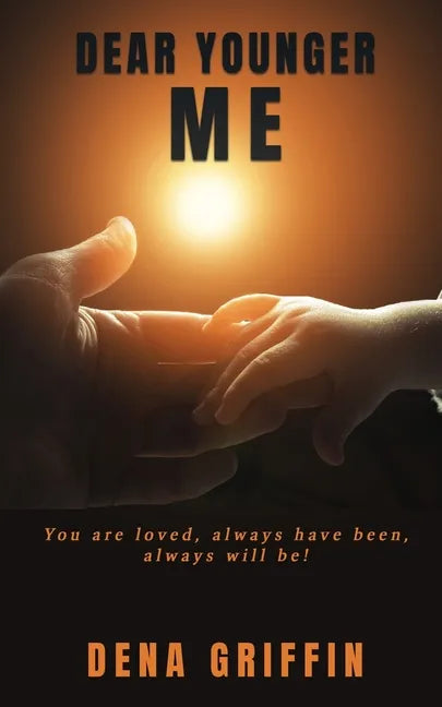 Dear Younger Me: You are loved, always have been, always will be! - Paperback