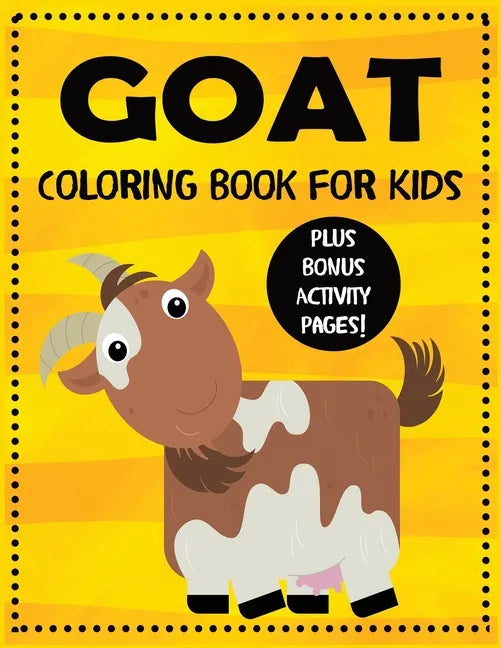 Goat Coloring Book for Kids plus Bonus Activity Pages - Paperback