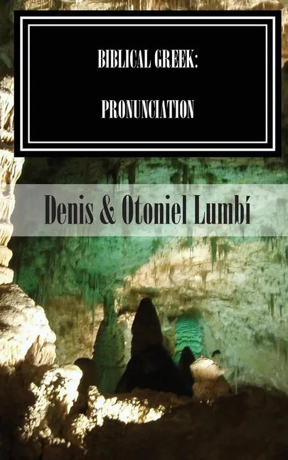 Biblical Greek: Pronunciation - Paperback