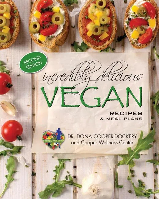 Incredibly Delicious Vegan Recipes and Meal Plans: (Second Edition) - Paperback