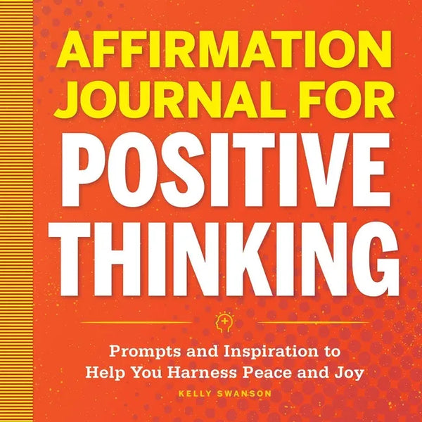 Affirmation Journal for Positive Thinking: Prompts and Inspiration to Help You Harness Peace and Joy - Paperback