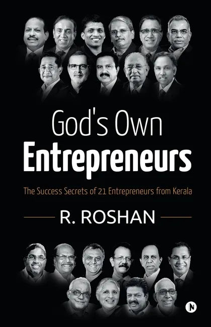 God's Own Entrepreneurs: The Success Secrets of 21 Entrepreneurs from Kerala - Paperback