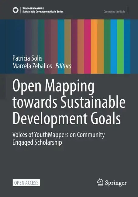 Open Mapping Towards Sustainable Development Goals: Voices of Youthmappers on Community Engaged Scholarship - Paperback