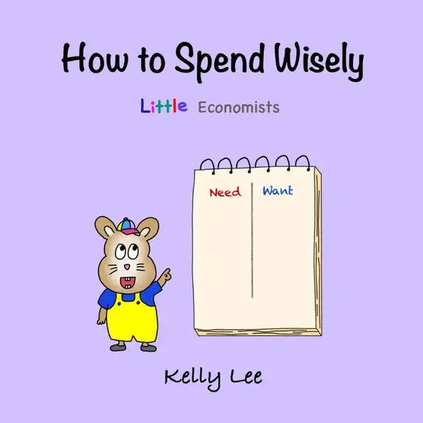 How to Spend Wisely: Teach Young Children How to Plan and Budget, Perfect for Preschool and Primary Grade Kids - Paperback