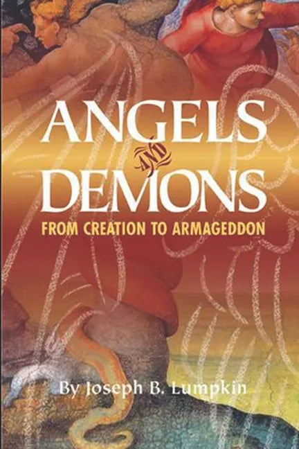 Angels and Demons: From Creation To Armageddon - Paperback