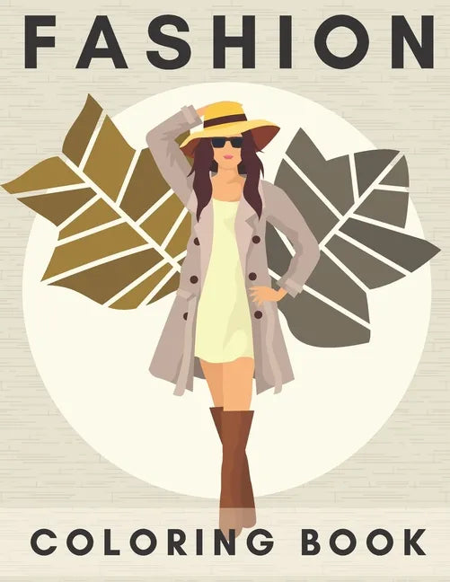 Fashion Coloring Book.: Fashion Coloring Book For Girls. Beautiful Designs and Fresh Styles. - Paperback