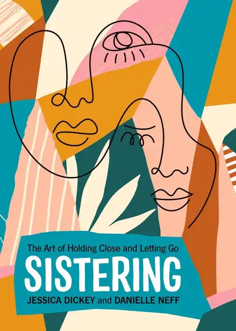 Sistering: The Art of Holding Close and Letting Go - Paperback