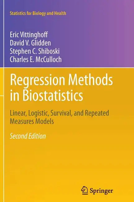 Regression Methods in Biostatistics: Linear, Logistic, Survival, and Repeated Measures Models - Paperback