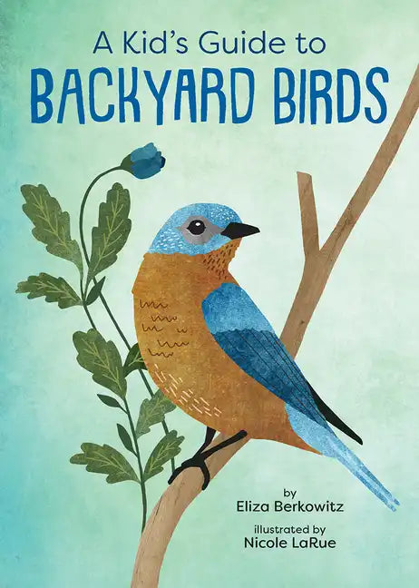 A Kid's Guide to Backyard Birds - Paperback