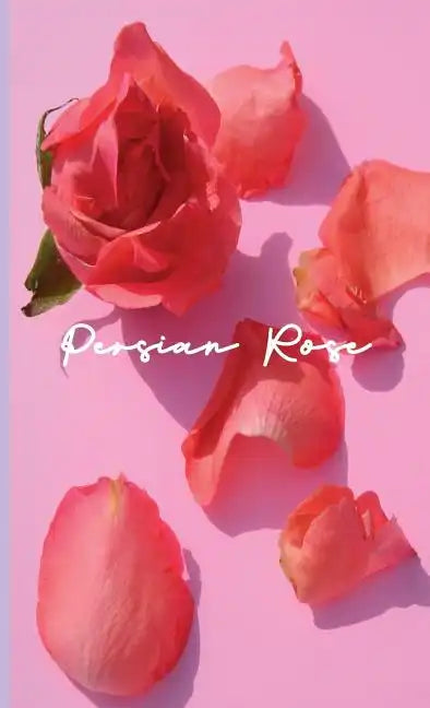 Persian Rose - Hardcover