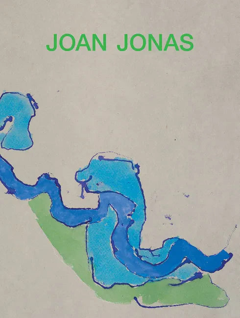 Joan Jonas: Next Move in a Mirror World - Hardcover