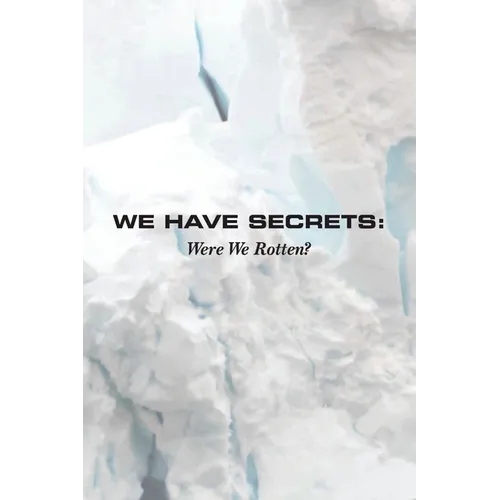 We Have Secrets: Were We Rotten? - Paperback