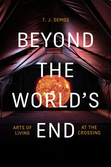Beyond the World's End: Arts of Living at the Crossing - Paperback