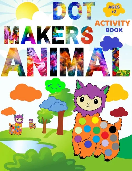 Animal Dot Makers Activity Book: Coloring Book for kids, toddlers and preschool, Easy Guided BIG DOTS, Large Sized Coloring Book [ 8,5"x11" ] - Paperback