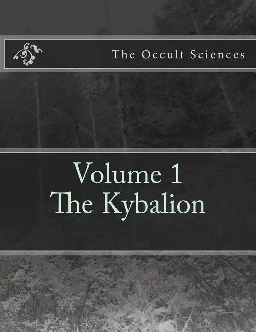 The Occult Sciences: Vol.1 The Kybalion - Paperback