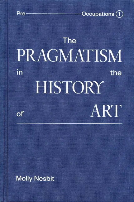 The Pragmatism in the History of Art - Hardcover