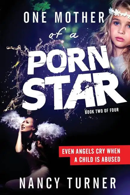 One Mother of a Porn Star Book 2: Even Angels Cry When a Child is Abused - Paperback