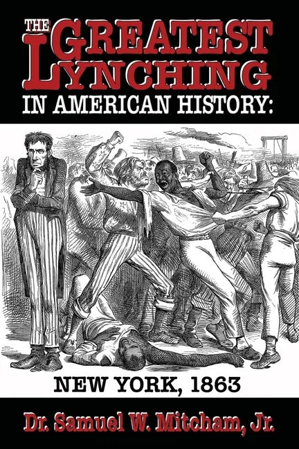 The Greatest Lynching in American History: New York 1863 - Paperback