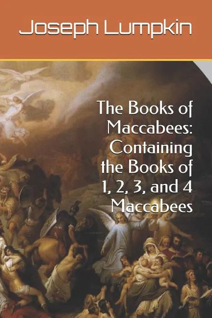 The Books of Maccabees: Containing the Books of 1, 2, 3, and 4 Maccabees - Paperback