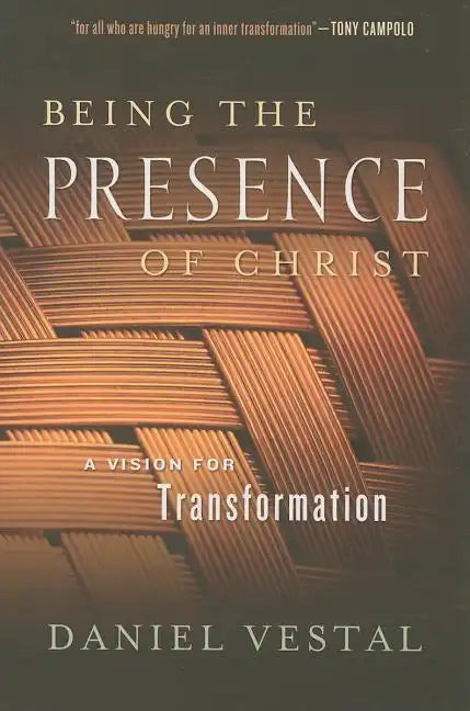 Being the Presence of Christ: A Vision for Transformation - Paperback