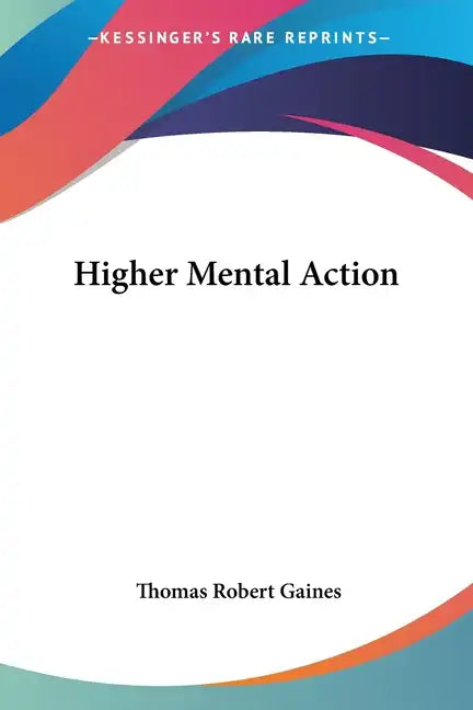 Higher Mental Action - Paperback
