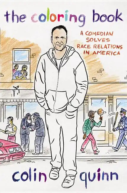 The Coloring Book: A Comedian Solves Race Relations in America - Hardcover