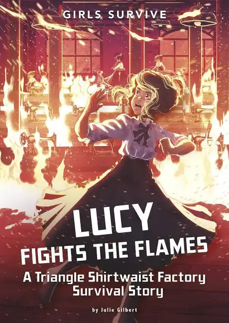 Lucy Fights the Flames: A Triangle Shirtwaist Factory Survival Story - Hardcover