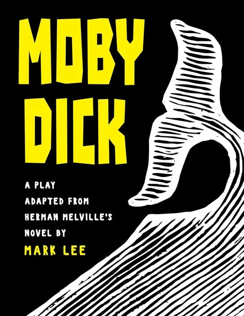 Moby Dick: A Play Adapted from Herman Melville's Novel - Paperback