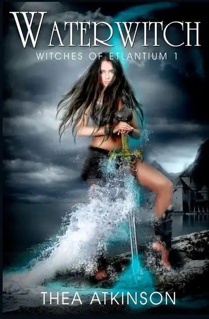 Water Witch (a new adult novel of fantasy, magic, and romance) - Paperback