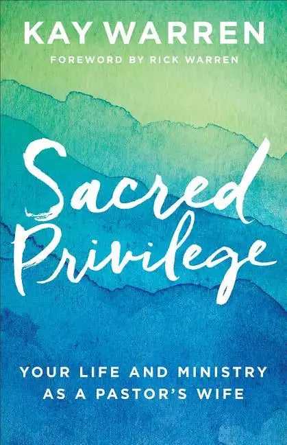 Sacred Privilege: Your Life and Ministry as a Pastor's Wife - Paperback
