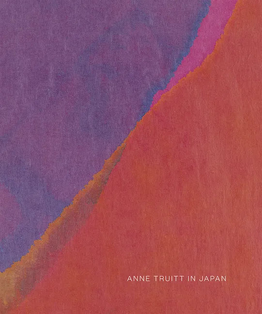 Anne Truitt in Japan - Hardcover