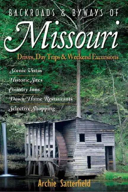 Backroads & Byways of Missouri: Drives, Day Trips & Weekend Excursions - Paperback