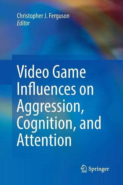 Video Game Influences on Aggression, Cognition, and Attention - Paperback