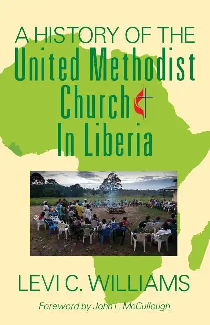 A History of the United Methodist Church in Liberia - Paperback
