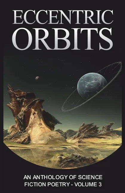 Eccentric Orbits: An Anthology of Science Fiction Poetry - Volume 3 - Paperback