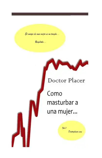 Como masturbar a una mujer: Una herramienta contra la eyaculación precoz o la impotencia - Paperback