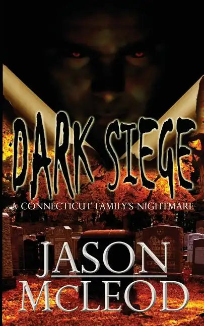 Dark Siege: A Connecticut Family's Nightmare - Paperback