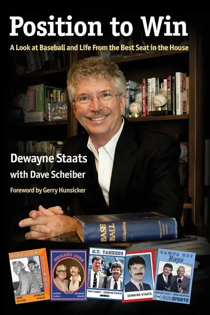 Position to Win: A Look at Baseball and Life From the Best Seat in the House - Paperback