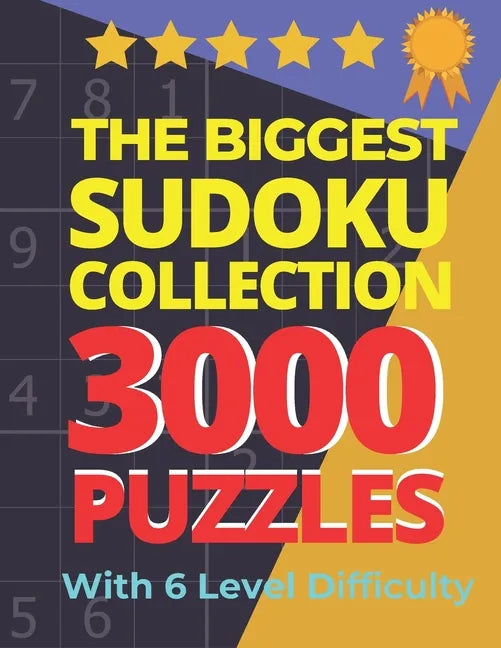The Biggest Sudoku Collection 3000 Puzzles With 6 Level Difficulty: Jumbo Sudoku Books For Adults Very Easy To Extreme - Paperback