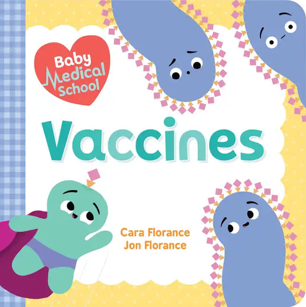 Baby Medical School: Vaccines - Board Book