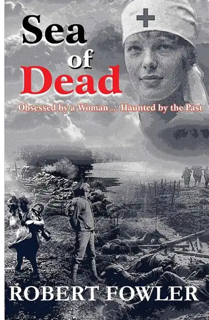 A Sea Of Dead: A historical romance fiction military novel set in World War 1 - Paperback