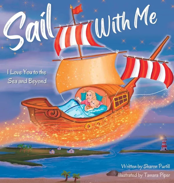 Sail With Me: I Love You to the Sea and Beyond (Mother and Daughter Edition) - Hardcover