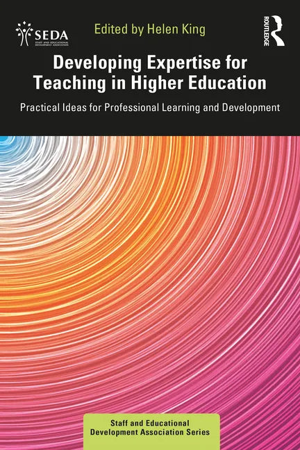 Developing Expertise for Teaching in Higher Education: Practical Ideas for Professional Learning and Development - Paperback