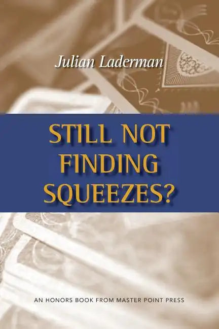 Still Not Finding Squeezes? - Paperback