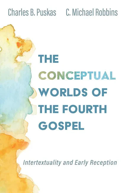The Conceptual Worlds of the Fourth Gospel: Intertextuality and Early Reception - Paperback