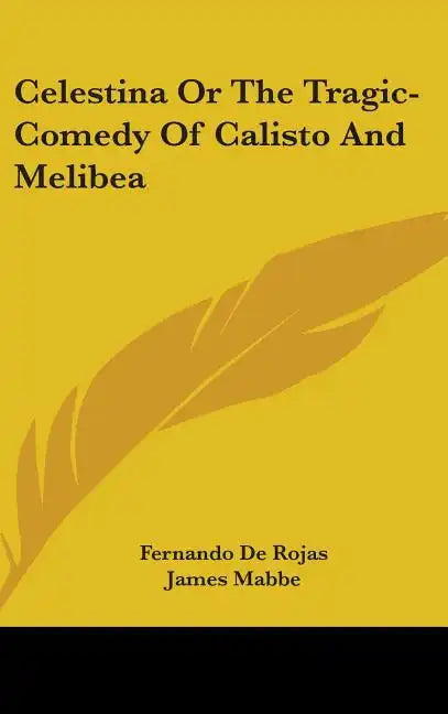 Celestina Or The Tragic-Comedy Of Calisto And Melibea - Hardcover