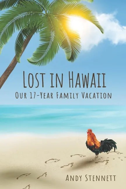 Lost in Hawaii: Our 17-Year Family Vacation - Paperback