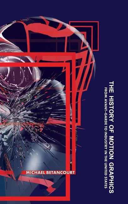 History of Motion Graphics - Hardcover